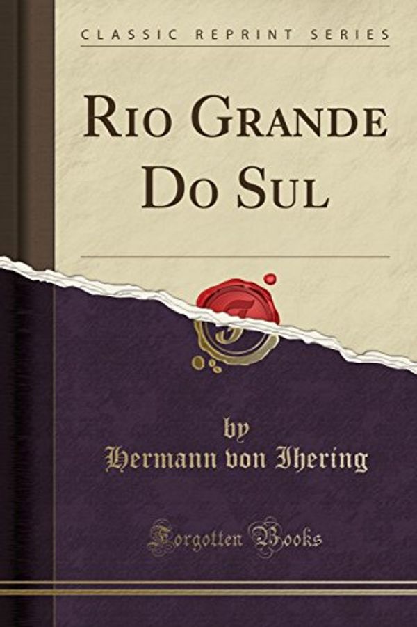 Cover Art for 9780656994700, Rio Grande Do Sul (Classic Reprint) by Hermann von Ihering