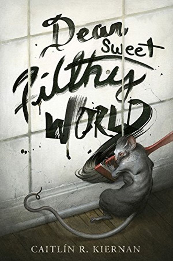 Cover Art for 9781596068193, Dear Sweet Filthy World by Caitlin R Kiernan