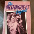 Cover Art for 9780312054717, The Mistinguett Legend by David Bret