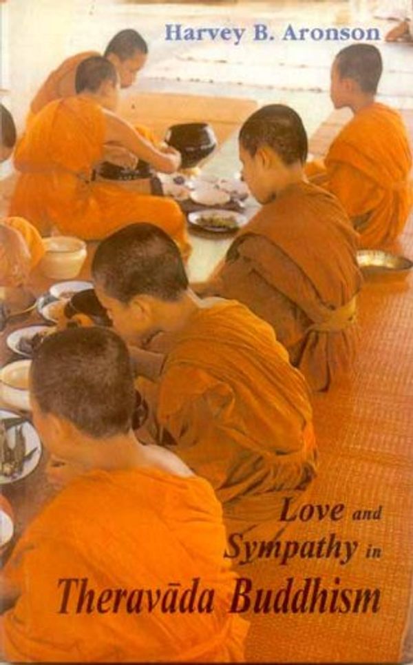 Cover Art for 9788120814035, Love and Sympathy in Theravada Buddhism by Harvey B. Aronson