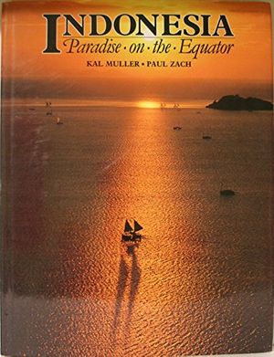 Cover Art for 9789812040855, Indonesia: Paradise on the Equator by Paul Zach