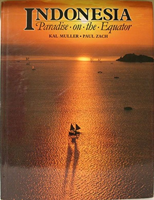 Cover Art for 9789812040855, Indonesia: Paradise on the Equator by Paul Zach