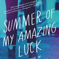 Cover Art for 9781640091856, Summer of My Amazing Luck by Miriam Toews