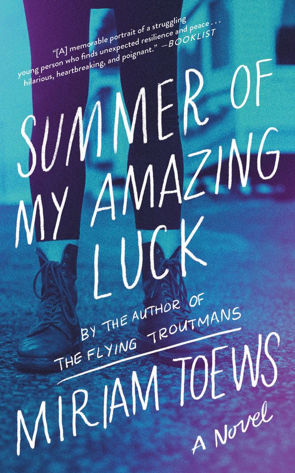 Cover Art for 9781640091856, Summer of My Amazing Luck by Miriam Toews