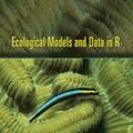 Cover Art for 9780691125237, Ecological Models and Data in R by Benjamin Bolker