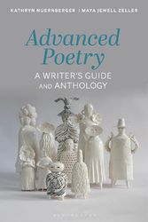 Cover Art for 9781350224582, Advanced Poetry: A Writer's Guide and Anthology (Bloomsbury Writer's Guides and Anthologies) by Zeller, Maya Jewell, Nuernberger, Kathryn