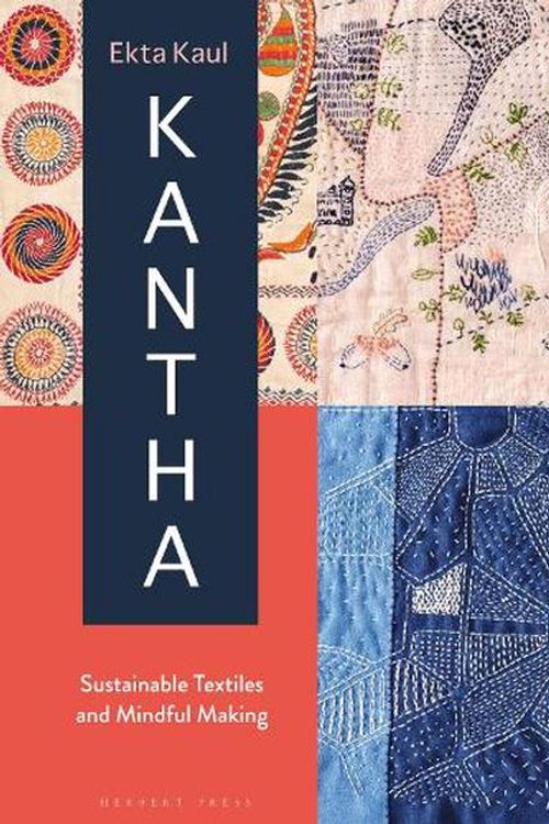 Cover Art for 9781789940435, Kantha: Sustainable Textiles and Mindful Making by Ekta Kaul