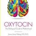 Cover Art for B01NA7V002, Oxytocin: The Biological Guide to Motherhood by Uvnäs-Moberg, Kerstin