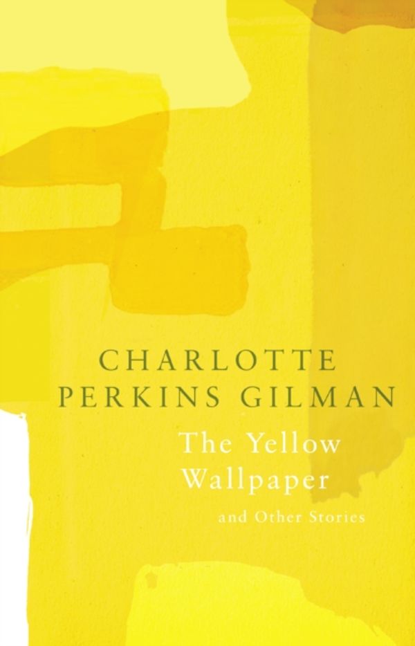 Cover Art for 9781787198326, The Yellow Wallpaper (Legend Classics)Legend Classics by Charlotte Perkins Gilman