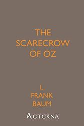 Cover Art for 9781444447613, The Scarecrow of Oz by L. Frank Baum