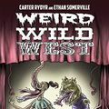 Cover Art for B07VF95TCL, Weird Wild West Part 3: The Freaks of Mojo County by Carter Rydyr, Ethan Somerville