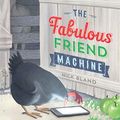 Cover Art for 9789352755356, The Fabulous Friend Machine by Nick Bland