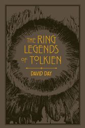 Cover Art for 9780753734131, The Ring Legends of Tolkien: An Illustrated Exploration of Rings in Tolkien's World, and the Sources that Inspired his Work from Myth, Literature and History by David Day
