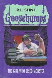 Cover Art for 9780836819809, The Girl Who Cried Monster (Goosebumps) by R. L. Stine