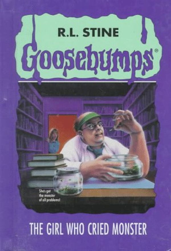 Cover Art for 9780836819809, The Girl Who Cried Monster (Goosebumps) by R. L. Stine