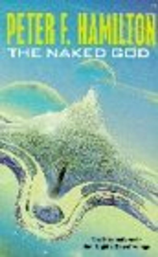 Cover Art for 9780330396226, Naked God by Peter F. Hamilton