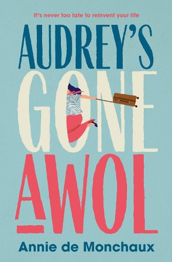 Cover Art for 9781761153051, Audrey's Gone AWOL by Annie de Monchaux