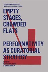 Cover Art for 9783895814433, Empty Stages, Crowded Flats - Peformativity As Curatorial Strategy: Performing Urgency IV by Unknown