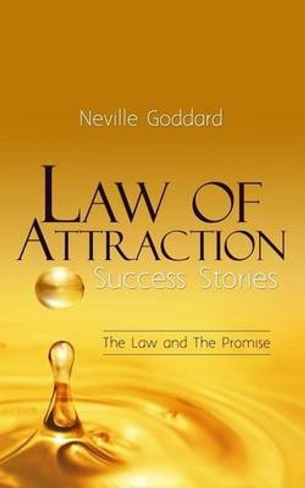 Cover Art for 9781533555786, Law of Attraction Success StoriesThe Law and the Promise by Neville Goddard
