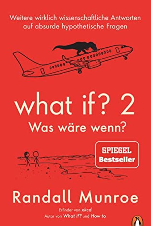 Cover Art for 9783328600930, What if? 2 - Was wäre wenn?: Weitere wirklich wissenschaftliche Antworten auf absurde hypothetische Fragen by Randall Munroe