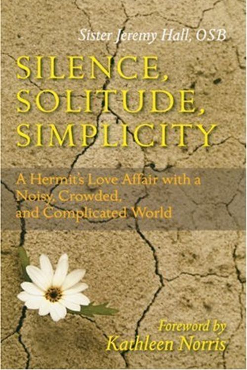 Cover Art for 9780814631850, Silence, Solitude, Simplicity by Jeremy Hall