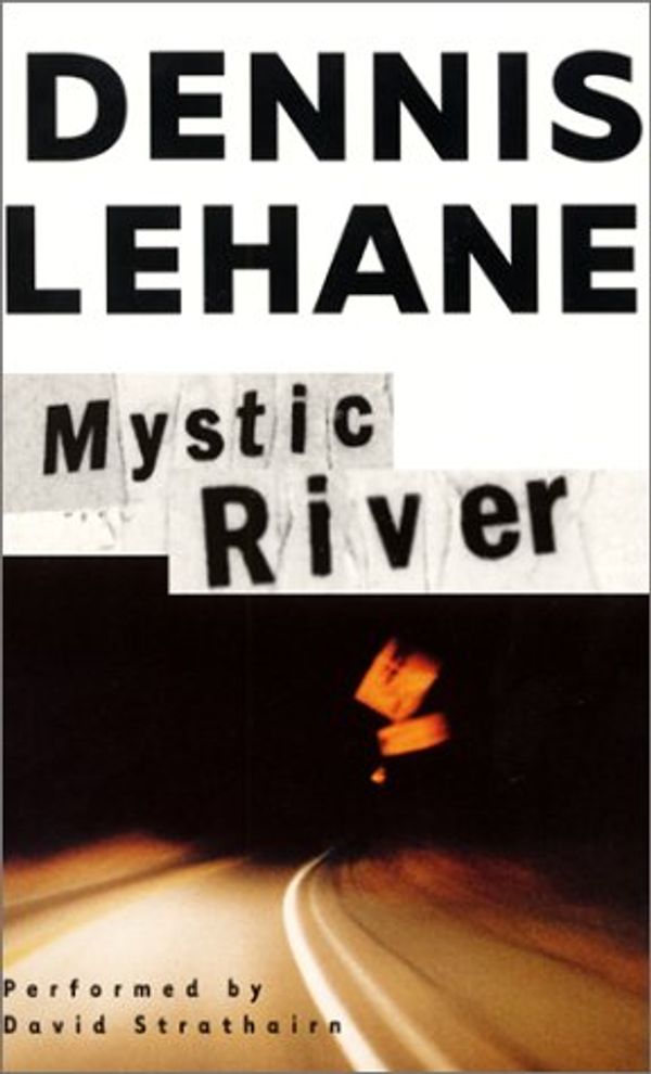 Cover Art for 9780694524914, Mystic River by Dennis Lehane