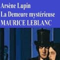 Cover Art for 1230001225983, La Demeure mystérieuse by Maurice Leblanc