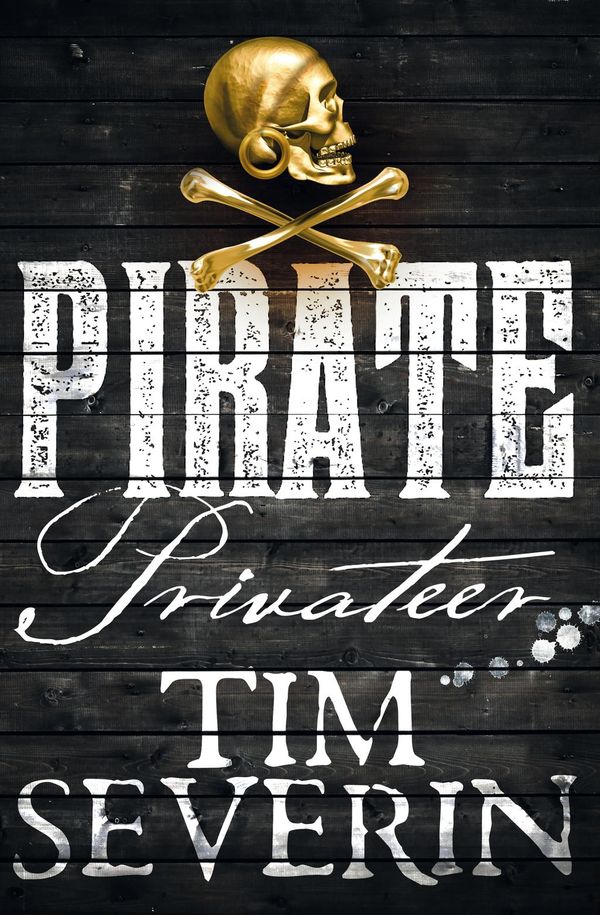 Cover Art for 9781447266570, Pirate: Privateer by Tim Severin