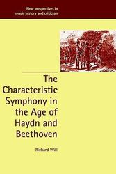 Cover Art for 9780521802017, The Characteristic Symphony in the Age of Haydn and Beethoven by Richard Will