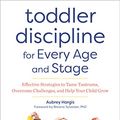 Cover Art for B07J5JBWZH, Toddler Discipline for Every Age and Stage: Effective Strategies to Tame Tantrums, Overcome Challenges, and Help Your Child Grow by Aubrey Hargis