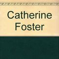 Cover Art for 9780224600248, Catherine Foster by Bates, H.E.: