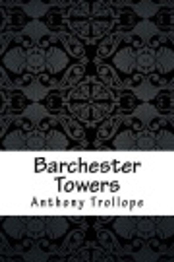 Cover Art for 9781976464027, Barchester Towers by Anthony Trollope