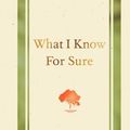 Cover Art for 9781447277675, What I Know for Sure by Oprah Winfrey