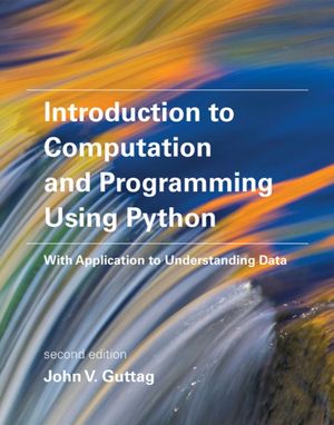 Cover Art for 9780262529624, Introduction to Computation and Programming Using Python: With Application to Understanding Data by John V. Guttag