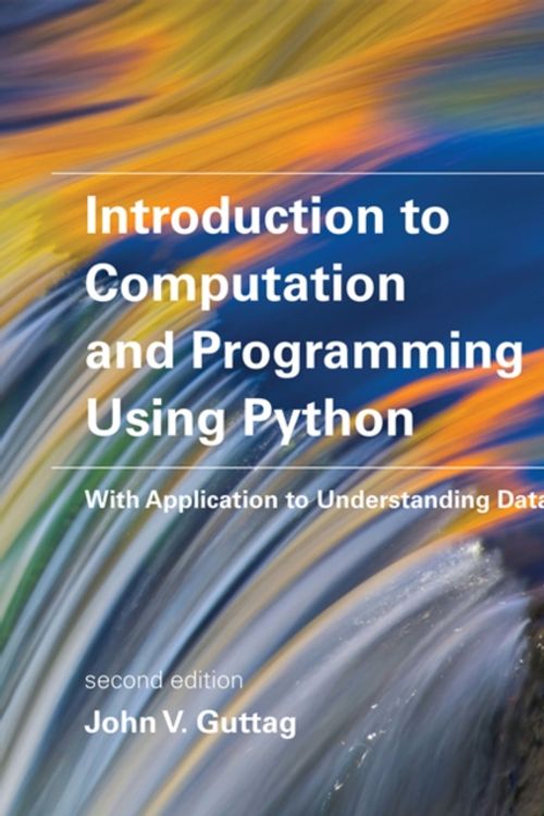 Cover Art for 9780262529624, Introduction to Computation and Programming Using Python: With Application to Understanding Data by John V. Guttag