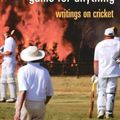 Cover Art for B01K92LHJG, Game for Anything: Writings on Cricket by Gideon Haigh (2005-04-28) by Gideon Haigh