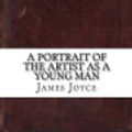 Cover Art for 9781537212272, A Portrait of the Artist as a Young Man by James Joyce