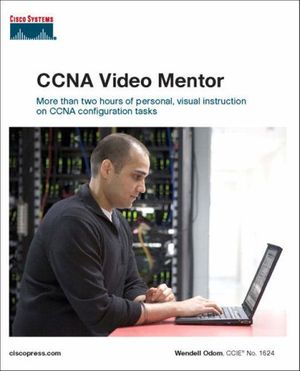 Cover Art for 9781587201684, CCNA Video Mentor: book number 1624 by Wendell Odom