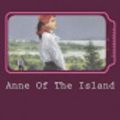 Cover Art for 9781721537839, Anne Of The Island by Lucy Maud Montgomery