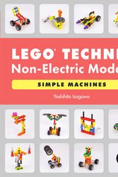 Cover Art for 9781718501201, The Lego Technic Idea Book: Non-Electric Models by Yoshihito Isogawa