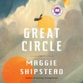 Cover Art for 9780593155059, Great Circle by Maggie Shipstead