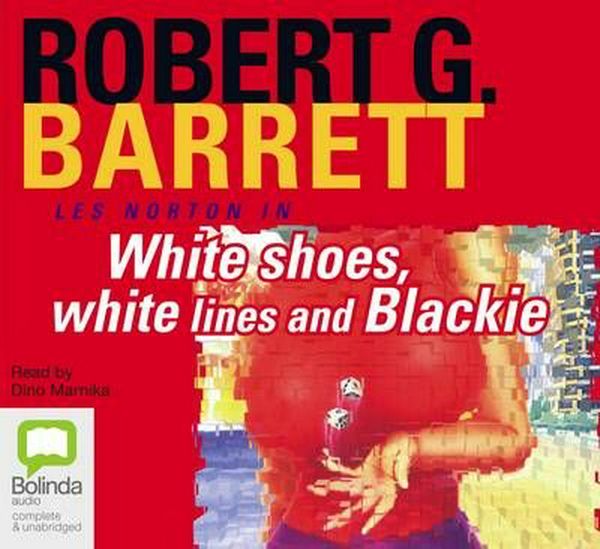 Cover Art for 9781743112076, White Shoes, White Lines and Blackie by Robert G. Barrett