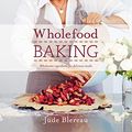Cover Art for B00CBOH63W, Wholefood Baking by Jude Blereau