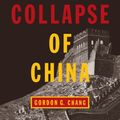 Cover Art for 9780812977561, The Coming Collapse of China by Gordon G. Chang