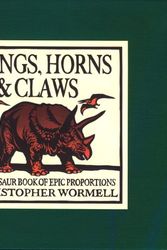 Cover Art for 9780762432134, Wings, Horns and Claws by Christopher Wormell