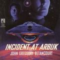 Cover Art for 9780743453660, Incident at Arbuk by John Gregory Betancourt