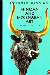 Cover Art for 9780500201848, Minoan and Mycenaean Art by Reynold Alleyne Higgins