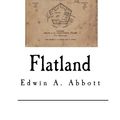 Cover Art for 9781539759997, Flatland: A Romance of Many Dimensions (Classics - Flatland) by Edwin A. Abbott