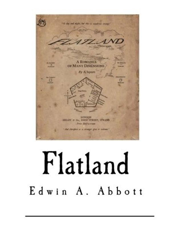 Cover Art for 9781539759997, Flatland: A Romance of Many Dimensions (Classics - Flatland) by Edwin A. Abbott