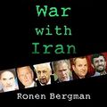 Cover Art for 9781416558392, The Secret War with Iran: The 30-Year Clandestine Struggle Against the World's Most Dangerous Terrorist Power by Ronen Bergman